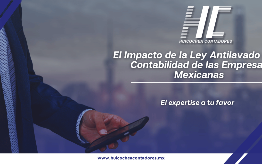 El Impacto de la Ley Antilavado en la Contabilidad de las Empresas Mexicanas