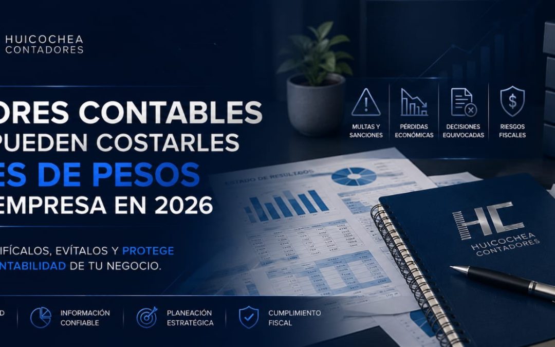 Errores contables que pueden costarle miles de pesos a tu empresa en 2026